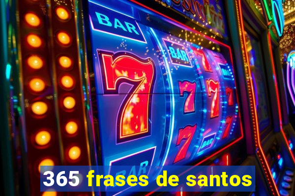 365 frases de santos