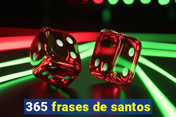 365 frases de santos