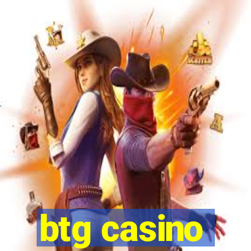 btg casino