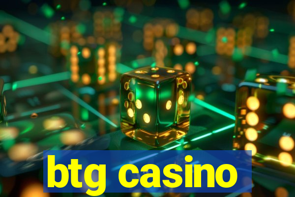 btg casino