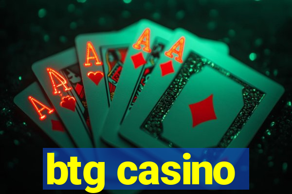 btg casino