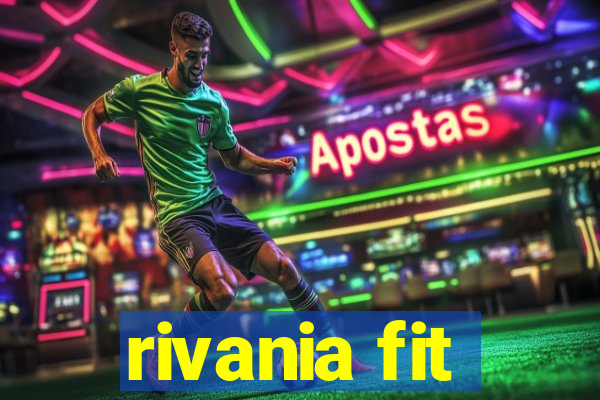 rivania fit