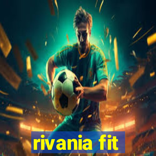 rivania fit