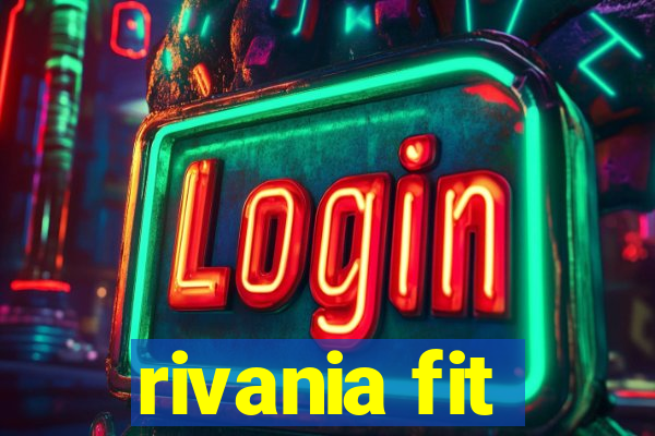 rivania fit