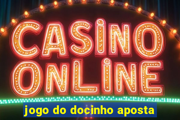 jogo do docinho aposta