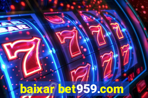 baixar bet959.com