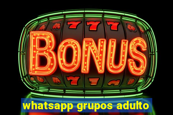 whatsapp grupos adulto