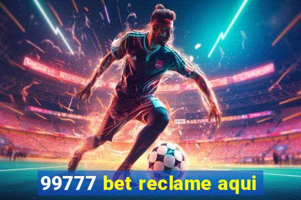 99777 bet reclame aqui