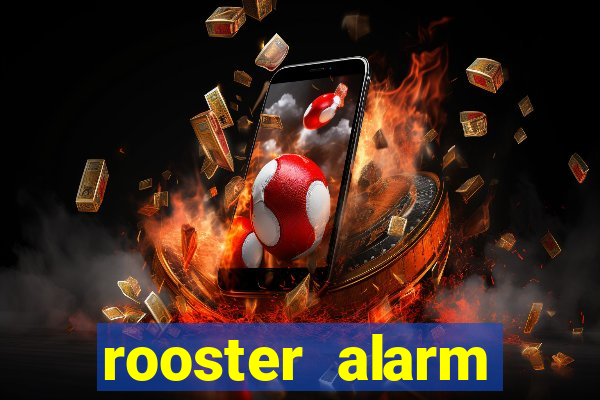 rooster alarm motorola download