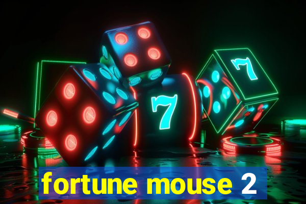 fortune mouse 2