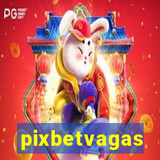 pixbetvagas