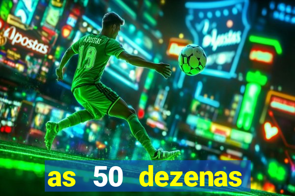 as 50 dezenas melhores de 20 pontos