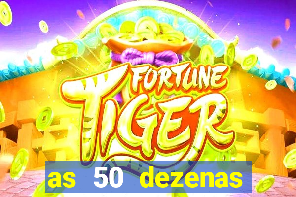 as 50 dezenas melhores de 20 pontos