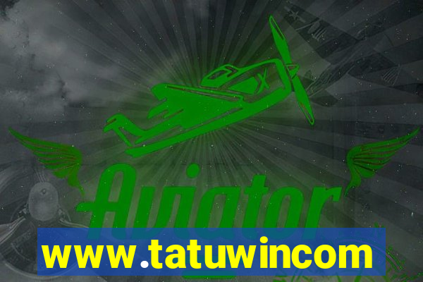 www.tatuwincom