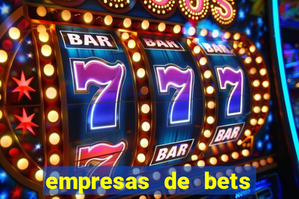 empresas de bets no brasil