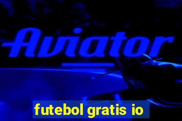 futebol gratis io