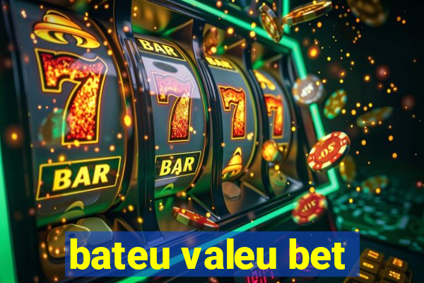 bateu valeu bet