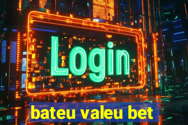 bateu valeu bet