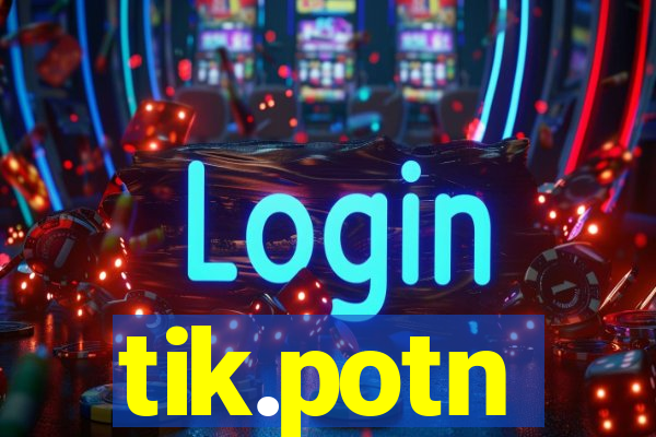 tik.potn