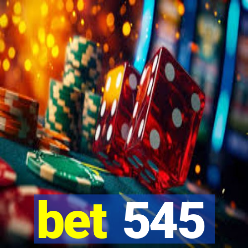 bet 545