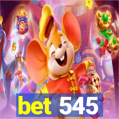 bet 545