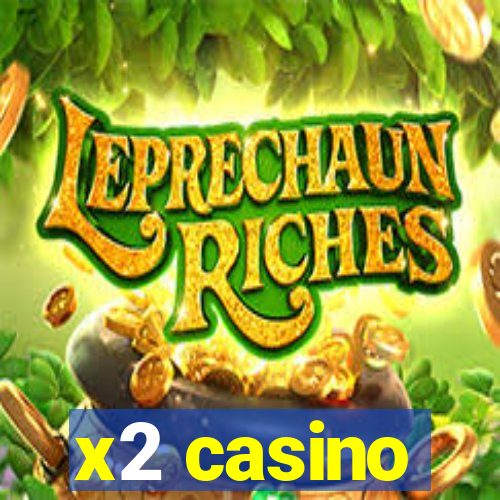 x2 casino