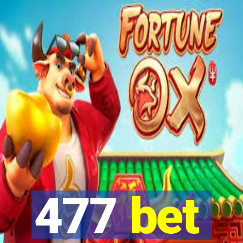 477 bet