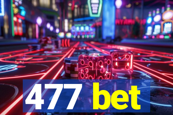 477 bet