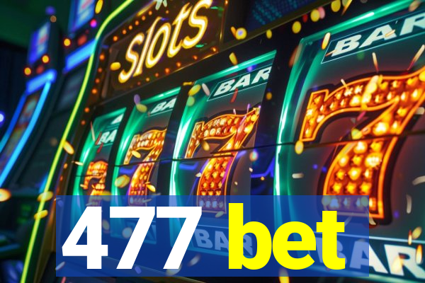 477 bet