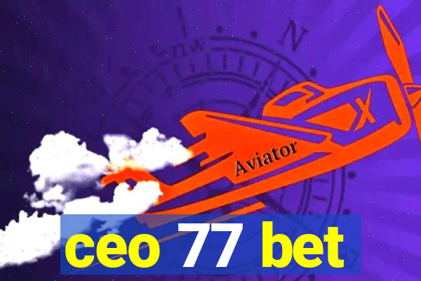 ceo 77 bet