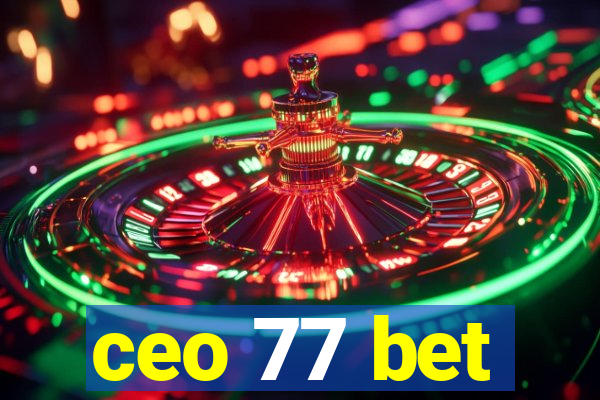 ceo 77 bet