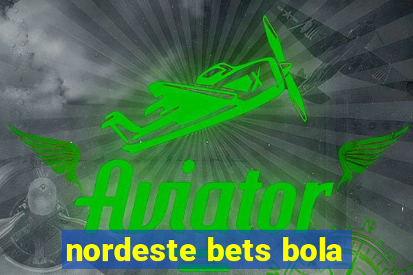 nordeste bets bola