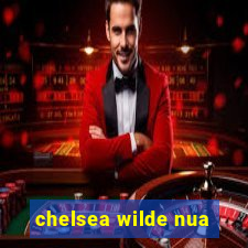 chelsea wilde nua