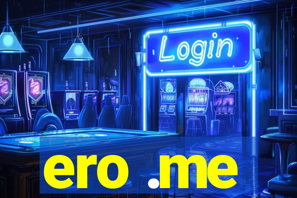 ero .me