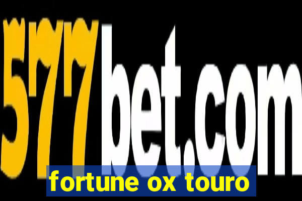 fortune ox touro