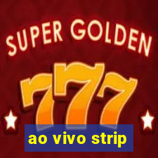 ao vivo strip