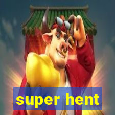 super hent