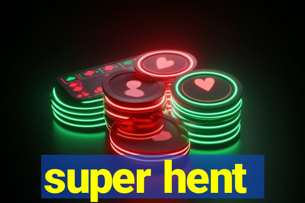 super hent