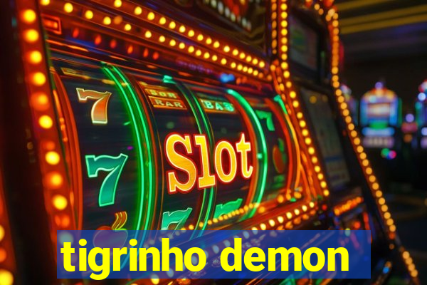 tigrinho demon