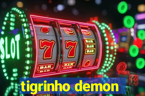 tigrinho demon