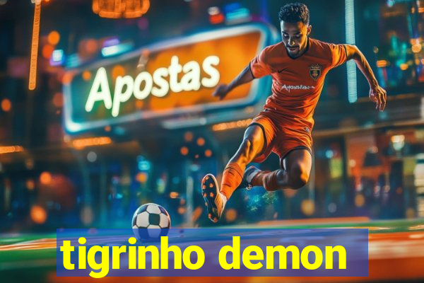 tigrinho demon