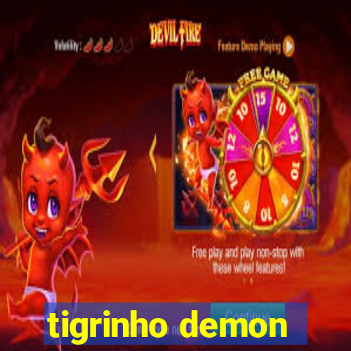 tigrinho demon