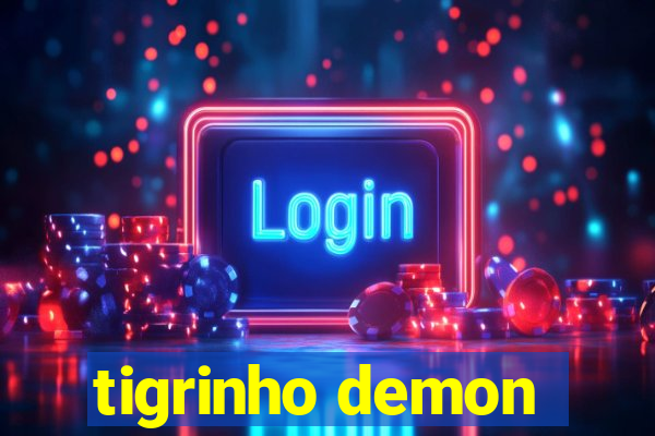 tigrinho demon