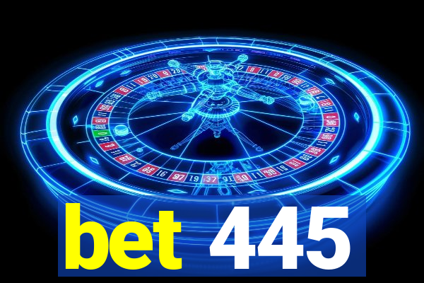 bet 445