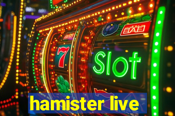 hamister live