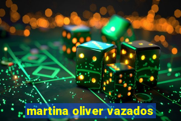 martina oliver vazados