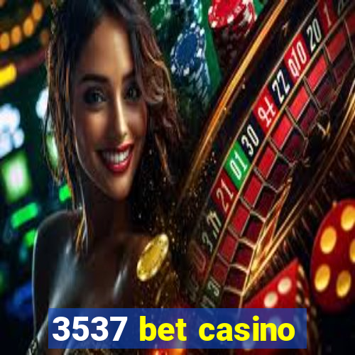 3537 bet casino