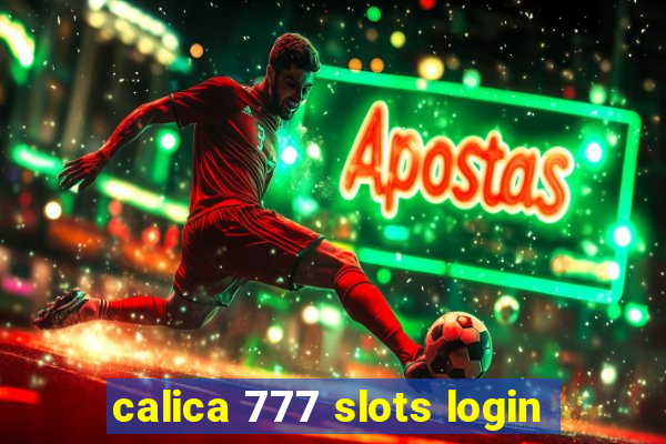 calica 777 slots login