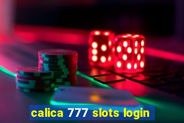 calica 777 slots login