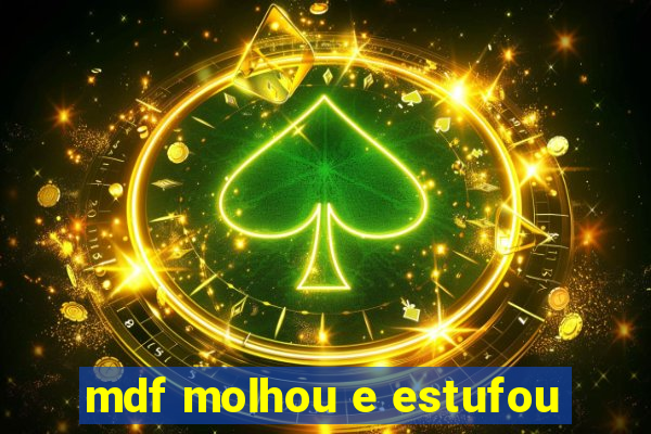 mdf molhou e estufou